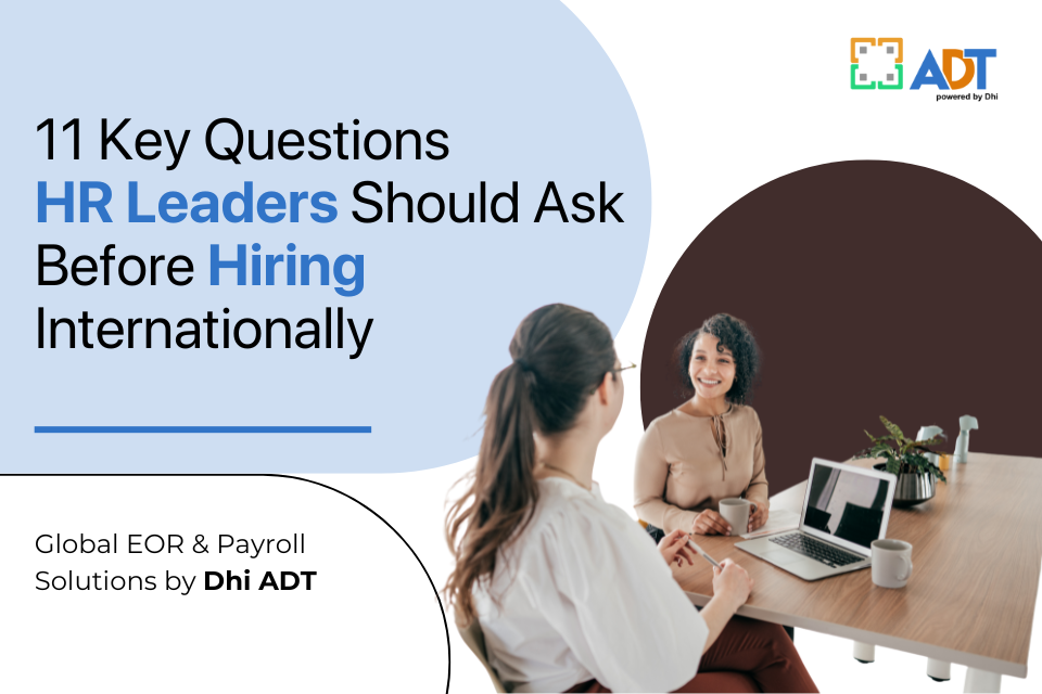11 Key Questions HR Leaders Should Ask Before Hiring Internationally